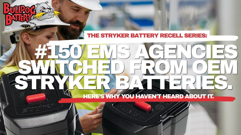 150 EMS Agencies Have Quietly Switched From OEM Stryker Batteries. Here's Why You Haven't Heard About It.
